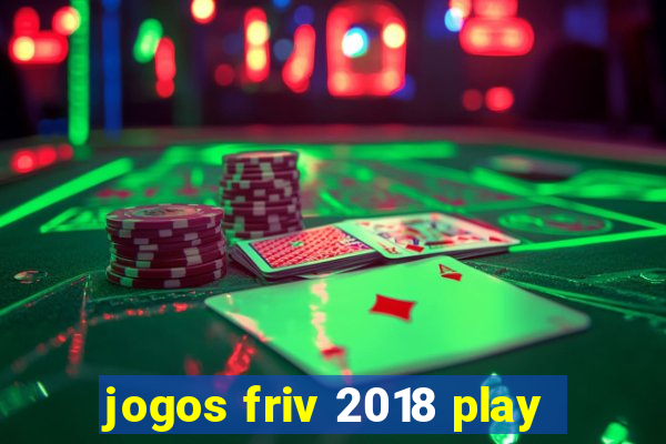 jogos friv 2018 play